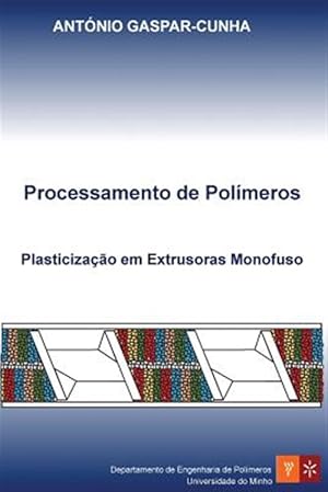 Imagen del vendedor de Processamento De Pol�meros : Plasticiza��o Em Extrusoras Monofuso -Language: portuguese a la venta por GreatBookPrices