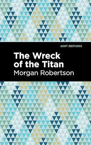 Bild des Verk�ufers f�r The Wreck of the Titan (Mint Editions (Nautical Narratives)) zum Verkauf von Greenworld Books
