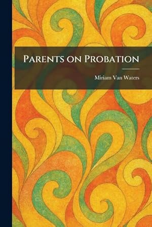 Seller image for Parents on Probation for sale by AHA-BUCH GmbH