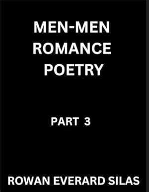 Bild des Verk�ufers f�r Men-Men Romance Poetry (Part 3)- Men in Love, LGBT Gay Poetry, Masculine Desire, and Verses of MM Romance zum Verkauf von AHA-BUCH GmbH