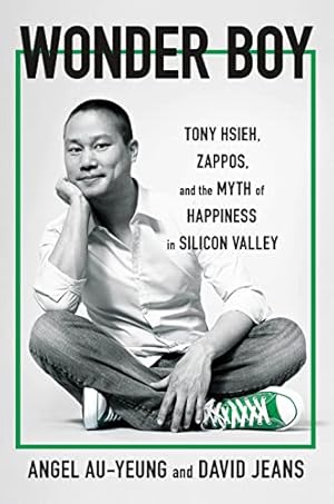 Image du vendeur pour Wonder Boy: Tony Hsieh, Zappos and the Myth of Happiness in Silicon Valley mis en vente par WeBuyBooks