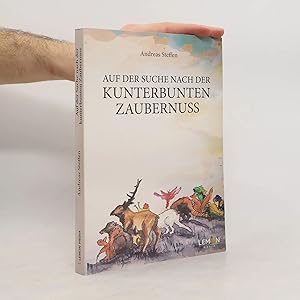 Immagine del venditore per Auf der Suche nach der kunterbunten Zaubernuss: Ein fabelhaftes M�rchenbuch f�r kleine und gro�e Menschen venduto da Bookbot