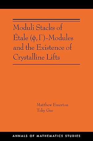 Bild des Verk�ufers f�r Moduli Stacks of �tale (ϕ, Γ)-Modules and the Existence of Crystalline Lifts zum Verkauf von preigu