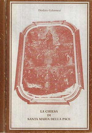 Seller image for La Chiesa di Santa Maria della Pace for sale by Biblioteca di Babele