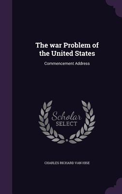 Seller image for The war Problem of the United States: Commencement Address (Hardback or Cased Book) for sale by BargainBookStores