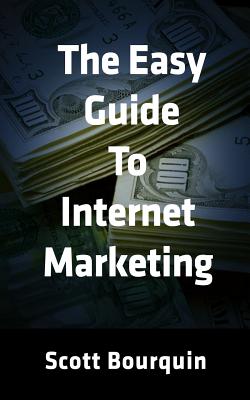 Seller image for The Easy Guide To Internet Marketing: The Social Media and Internet Marketing Guide For Small Business (Paperback or Softback) for sale by BargainBookStores