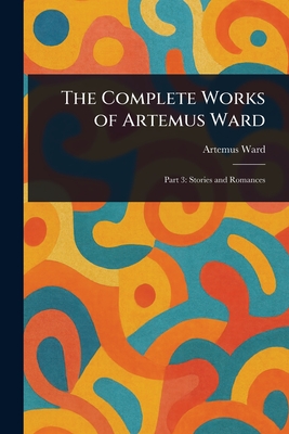 Imagen del vendedor de The Complete Works of Artemus Ward (Paperback or Softback) a la venta por BargainBookStores
