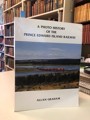 Bild des Verk�ufers f�r A Photo History of the Prince Edward Island Railway zum Verkauf von The Odd Book  (ABAC, ILAB)