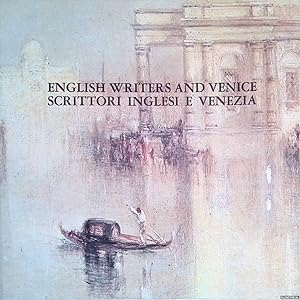 Immagine del venditore per English writers and Venice 1350-1950 / Scrittori Inglesi e Venezia 1350-1950 venduto da Barksdale Books