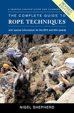 Imagen del vendedor de The Complete Guide to Rope Techniques Revised Edition a la venta por WeBuyBooks