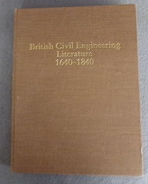 Imagen del vendedor de British Civil Engineering 1640-1840: A Bibliography of Contemporary Printed Reports, Plans and Books que vende Baggins Book Bazaar Ltd
