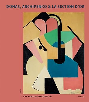 Seller image for Marthe Donas, Alexander Archipenko & La Section dOr. Peter J.H. Pauwels, Adriaan Gonnissen for sale by Licus Media