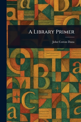 Imagen del vendedor de A Library Primer (Paperback or Softback) a la venta por BargainBookStores
