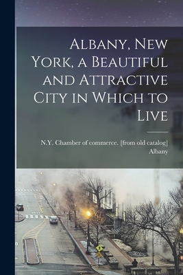 Bild des Verk�ufers f�r Albany, New York, a Beautiful and Attractive City in Which to Live (Paperback or Softback) zum Verkauf von BargainBookStores