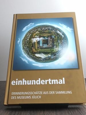 Bild des Verk�ufers f�r Einhundertmal - Erinnerungssch�tze aus der Sammlung des Museums J�lich zum Verkauf von BonTaix