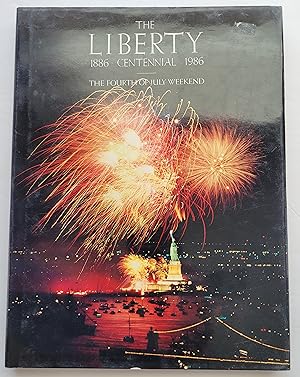 Immagine del venditore per The Liberty Centennial 1886-1986, The Fourth of July Weekend disponibile per la vendita da VBCOG