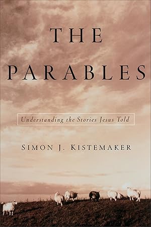 Seller image for The Parables: Understanding the Stories Jesus Told for sale by Goodwill of Greater Milwaukee and Chicago