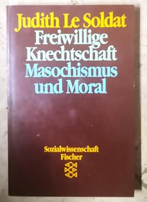 Seller image for Freiwillige Knechtschaft - Masochismus und Moral for sale by 3 Mile Island