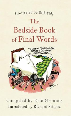 Imagen del vendedor de The Bedside Book of Final Words a la venta por Rarewaves.com USA