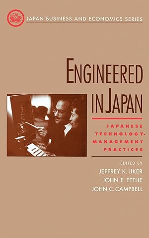 Immagine del venditore per Engineered in Japan: Japanese Technology - Management Practices (Japan Business and Economics Series) venduto da Blue Vase Books