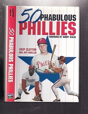 Seller image for 50 Phabulous Phillies for sale by Old Book Shop of Bordentown (ABAA, ILAB)