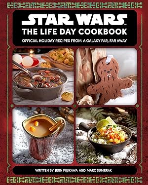 Seller image for Star Wars: The Life Day Cookbook: Official Holiday Recipes From a Galaxy Far, Far Away (Star Wars Holiday Cookbook, Star Wars Christmas Gift) for sale by Greenworld Books