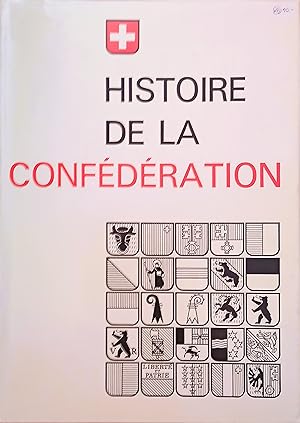 Immagine del venditore per Histoire de la Conf�d�ration, par le texte et par l'image venduto da Librairie Le Valentin, Lausanne
