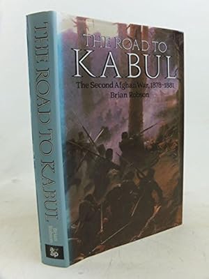 Imagen del vendedor de The Road to Kabul: The Second Afghan War 1878-1881 a la venta por WeBuyBooks