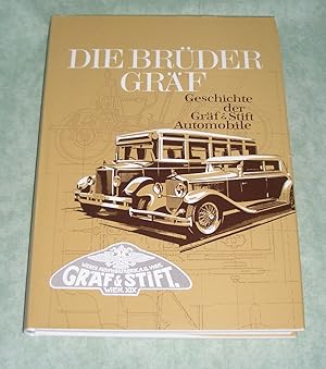 Seller image for Die Brüder Gräf. Geschichte der Gräf & Stift-Automobile. for sale by Antiquariat Löwenstein