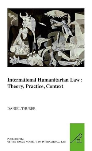 Seller image for International Humanitarian Law: Theory, Practice, Context for sale by AHA-BUCH GmbH