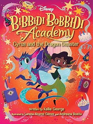 Seller image for Disney Bibbidi Bobbidi Academy #4: Cyrus and the Dragon Disaster for sale by Reliant Bookstore