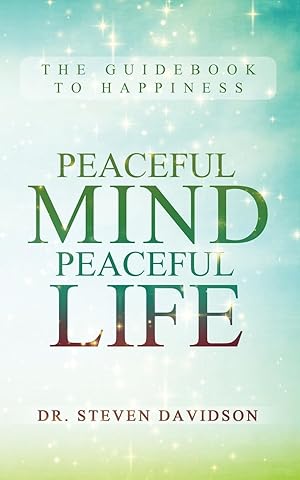 Imagen del vendedor de Peaceful Mind/Peaceful Life: The Guidebook to Happiness a la venta por Greenworld Books