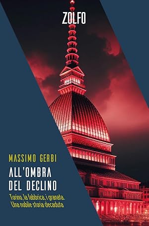 Imagen del vendedor de All'ombra del declino. Torino, la fabbrica, i granata. Una nobile storia decaduta a la venta por Rarewaves USA United