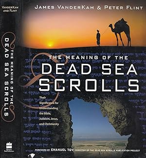 Bild des Verk�ufers f�r The Meaning of the Dead Sea Scrolls: Their Significance For Understanding the Bible, Judaism, Jesus, and Christianity zum Verkauf von Dream Books Co.