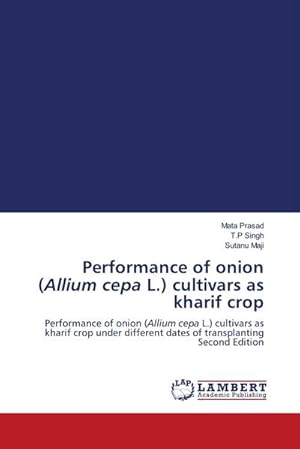 Immagine del venditore per Performance of onion (Allium cepa L.) cultivars as kharif crop venduto da buchversandmimpf2000