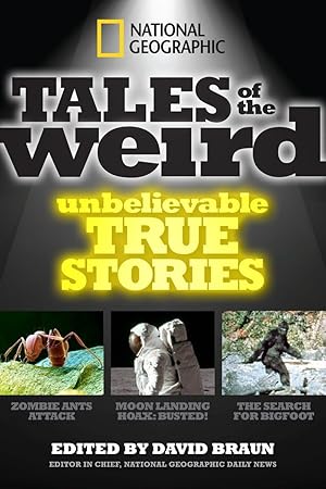 Bild des Verk�ufers f�r National Geographic Tales of the Weird: Unbelievable True Stories zum Verkauf von Greenworld Books