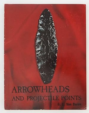 Seller image for Arrowheads and Projectile Points: With A Classification Guide for Lithic Artifacts for sale by Abacus Books, ABAA/ILAB