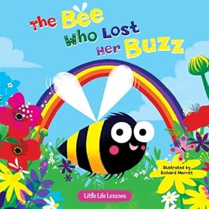 Immagine del venditore per The Bee Who Lost Her Buzz - Children's Picture Book - Little Life Lessons About Sharing (Little Life Lessons for Babies & Toddlers) venduto da Dream Books Co.
