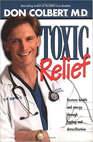 Seller image for Toxic Relief: Restore health and energy through fasting and detoxification for sale by Volunteers of America Ohio & Indiana