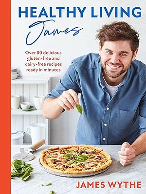 Seller image for Healthy Living James: Over 80 delicious gluten-free and dairy-free recipes ready in minutes for sale by Zoom Books Company