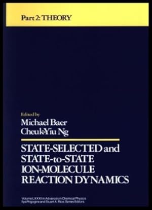 Imagen del vendedor de State Selected and State-to-State Ion-Molecule Reaction Dynamics, Volume 82, Part 2 a la venta por Rarewaves.com UK