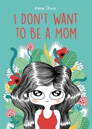 Imagen del vendedor de I Don't Want to Be a Mom a la venta por BuchWeltWeit Ludwig Meier e.K.