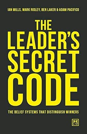 Seller image for The Leader's Secret Code: The belief systems that distinguish winners for sale by WeBuyBooks