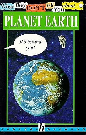 Seller image for Planet Earth (What They Don't Tell You About S.) for sale by WeBuyBooks