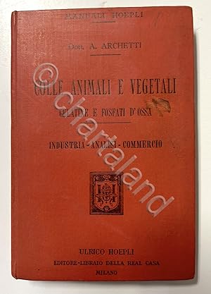 Von der Verkäuferin bzw. dem Verkäufer bereitgestelltes Bild für Manuali Hoepli - A. Archetti - Colle animali e vegetali - 1^ ed. 1908 zum Verkauf durch Chartaland