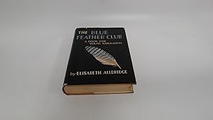 Bild des Verk�ufers f�r The blue feather club zum Verkauf von BoundlessBookstore