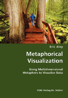 Image du vendeur pour Metaphorical Visualization- Using Multidimensional Metaphors to Visualize Data (Paperback or Softback) mis en vente par BargainBookStores