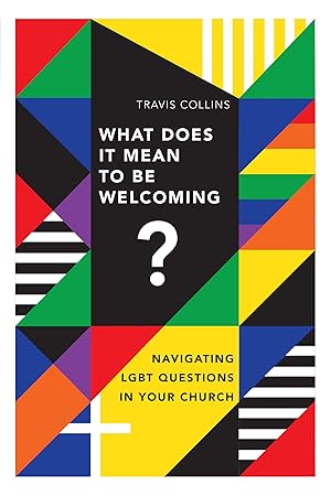 Bild des Verk�ufers f�r What Does It Mean to Be Welcoming?: Navigating LGBT Questions in Your Church zum Verkauf von Zoom Books East