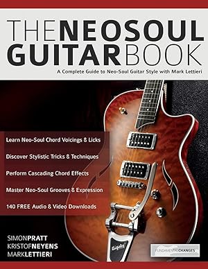 Immagine del venditore per The Neo-Soul Guitar Book: A Complete Guide to Neo-Soul Guitar Style with Mark Lettieri (Play Neo-Soul Guitar) venduto da Dream Books Co.
