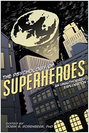 Seller image for The Psychology of Superheroes: An Unauthorized Exploration (Psychology of Popular Culture) for sale by Goodwill